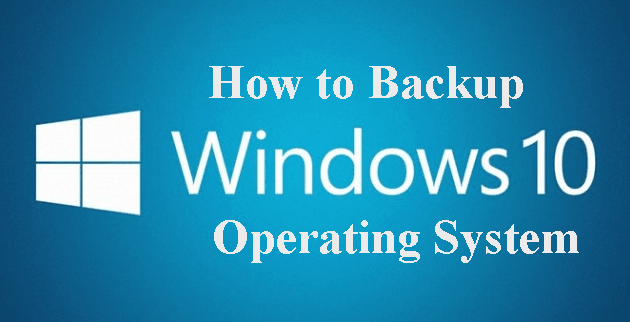 How to Backup Windows 10 OS